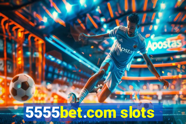 5555bet.com slots